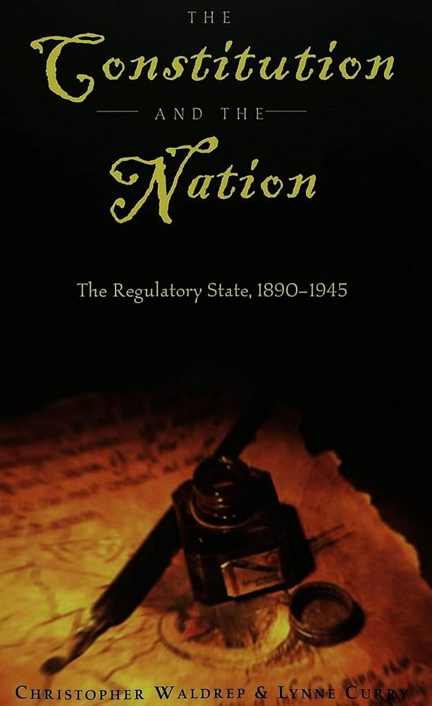 The Constitution and the Nation: The Regulatory State, 1890
